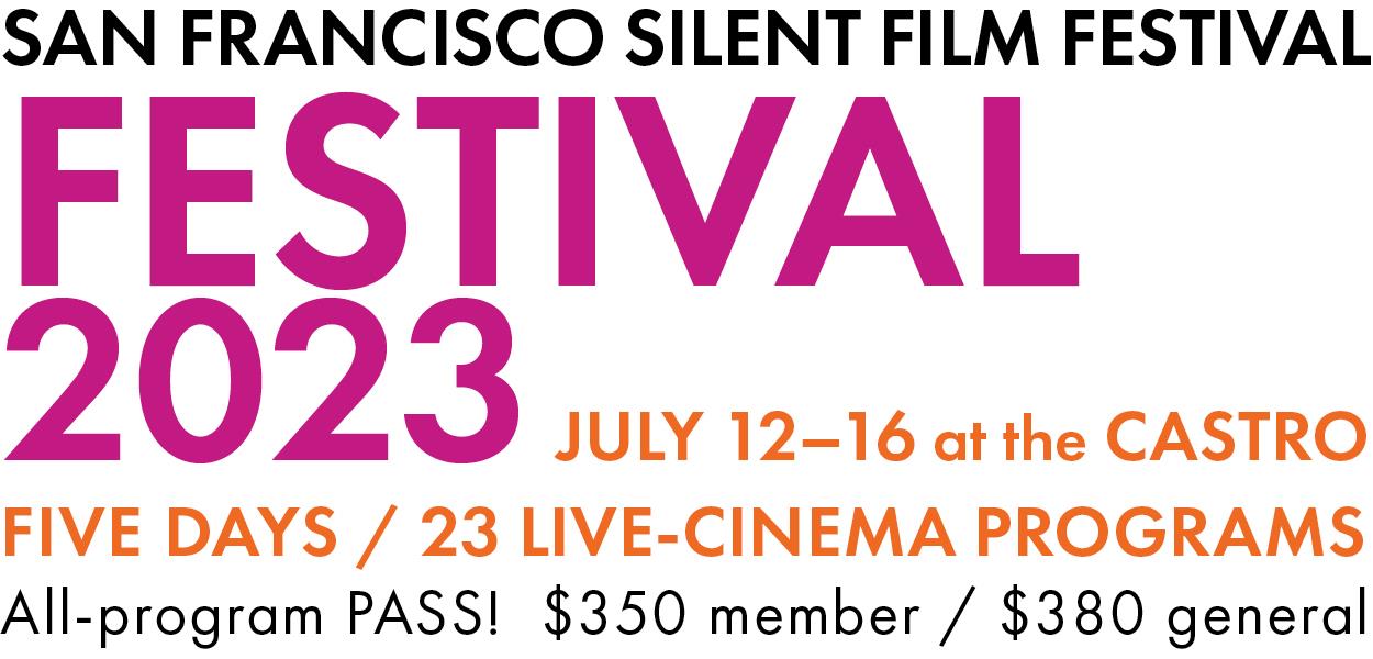 San Francisco Silent Film Festival SFSFF 2023 PASS